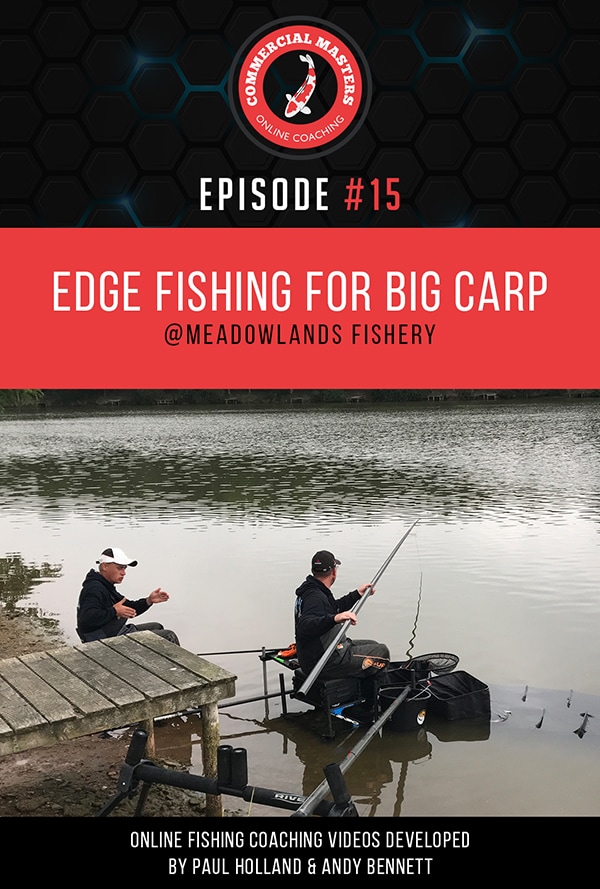 Episode 15 - Edge Fishing for Big Carp