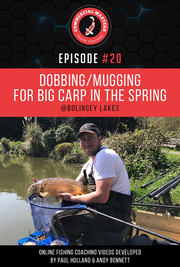 Episode 20 - Dobbing/Mugging for Big Carp in the Spring